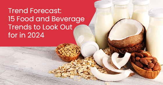 Trend forecast: 15 food and beverage trends to look out for in 2024