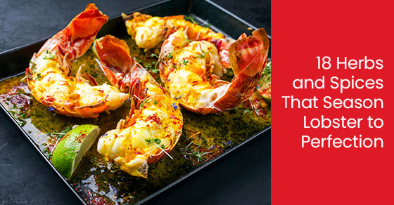 18 herbs and spices that season lobster to perfection